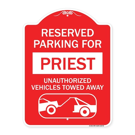 Signmission Reserved Parking for Priest Unauthorized Vehicles Towed Away With Tow Away Graphic, RW-1824-23078 A-DES-RW-1824-23078